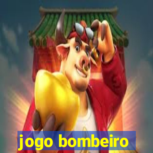 jogo bombeiro